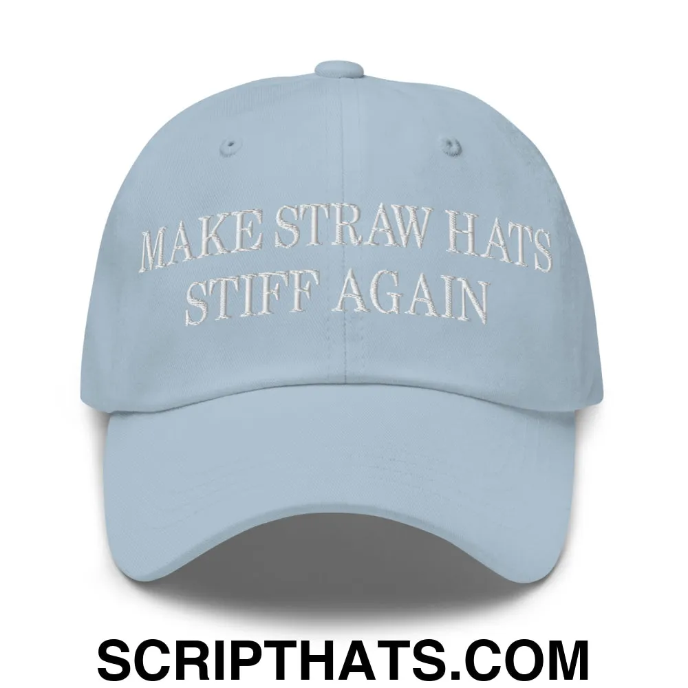Make Straw Hats Stiff Again Embroidered Unstructured Dad Hat