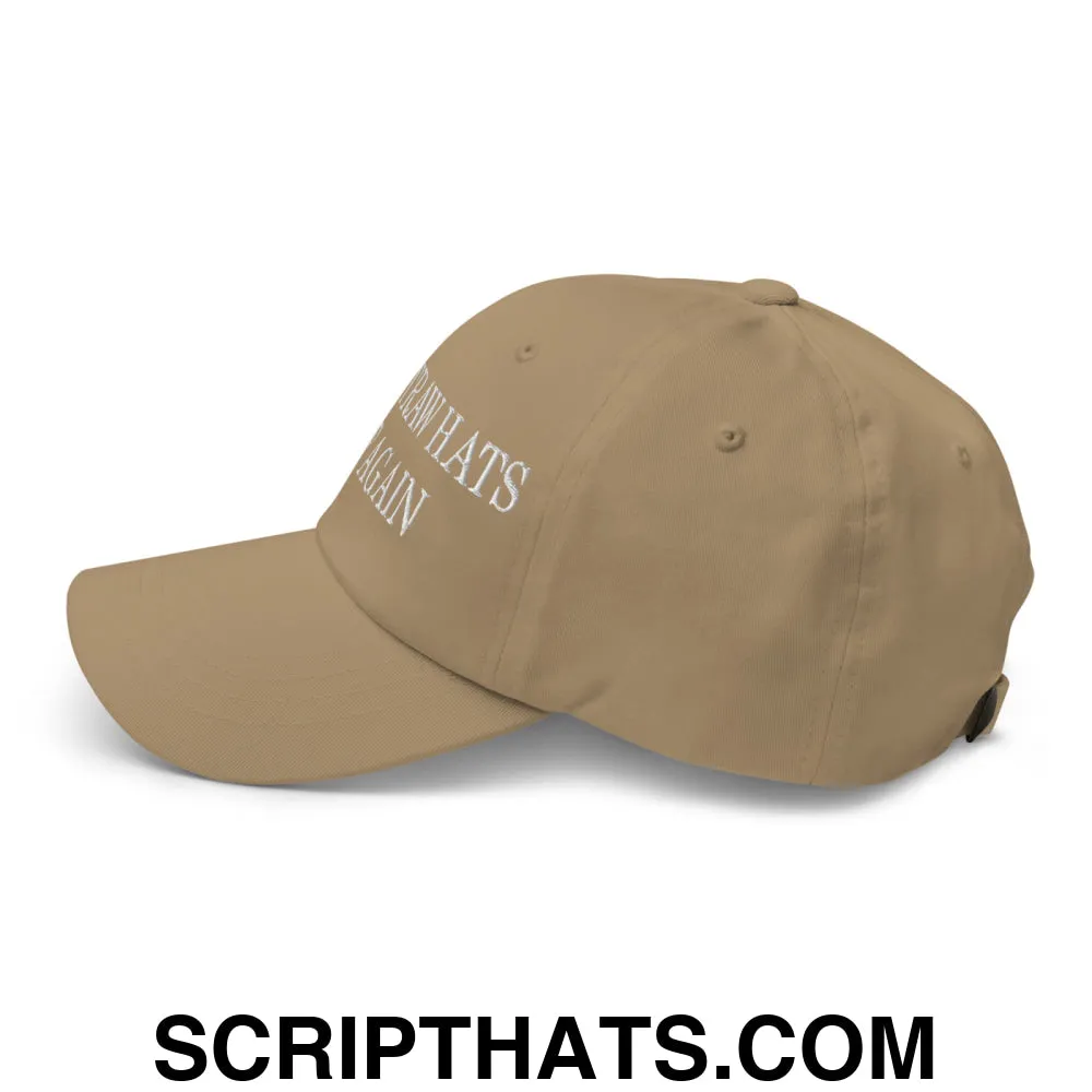 Make Straw Hats Stiff Again Embroidered Unstructured Dad Hat