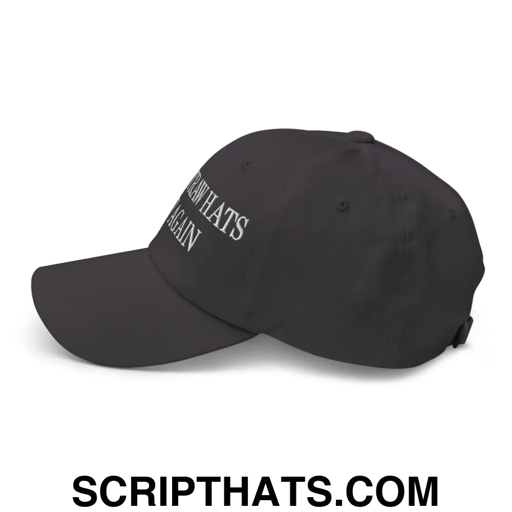 Make Straw Hats Stiff Again Embroidered Unstructured Dad Hat