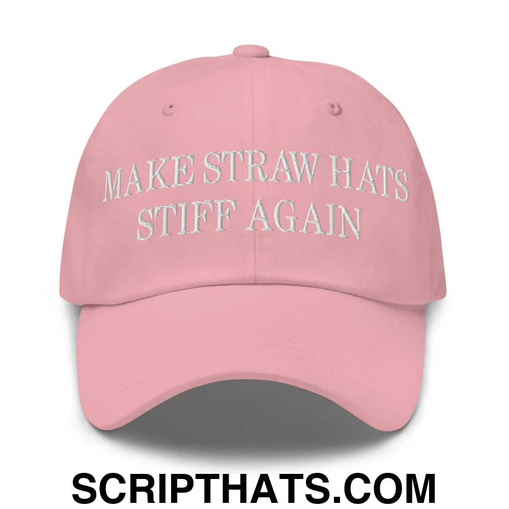 Make Straw Hats Stiff Again Embroidered Unstructured Dad Hat