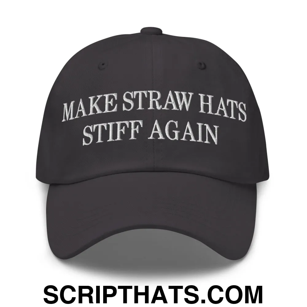 Make Straw Hats Stiff Again Embroidered Unstructured Dad Hat