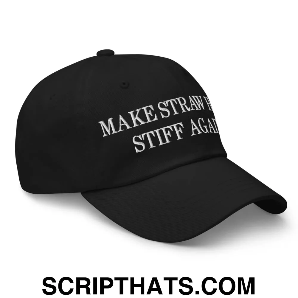 Make Straw Hats Stiff Again Embroidered Unstructured Dad Hat