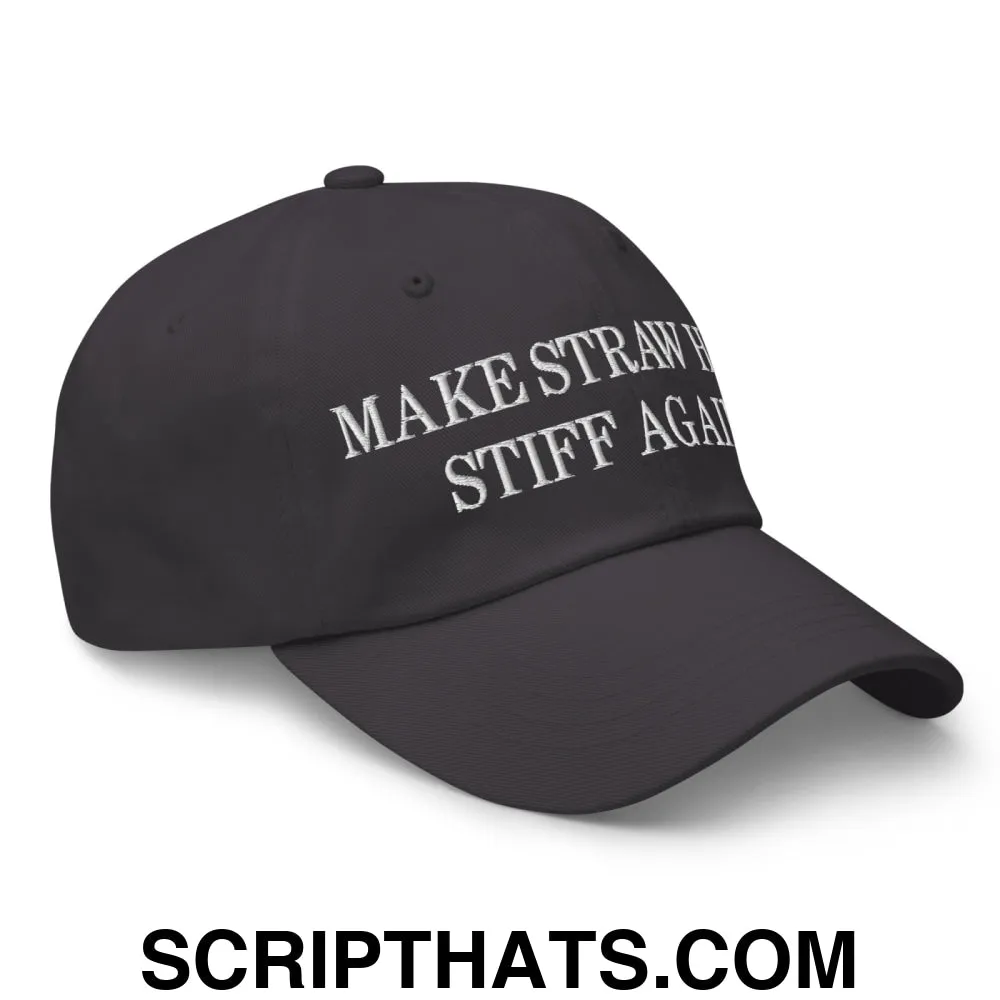 Make Straw Hats Stiff Again Embroidered Unstructured Dad Hat