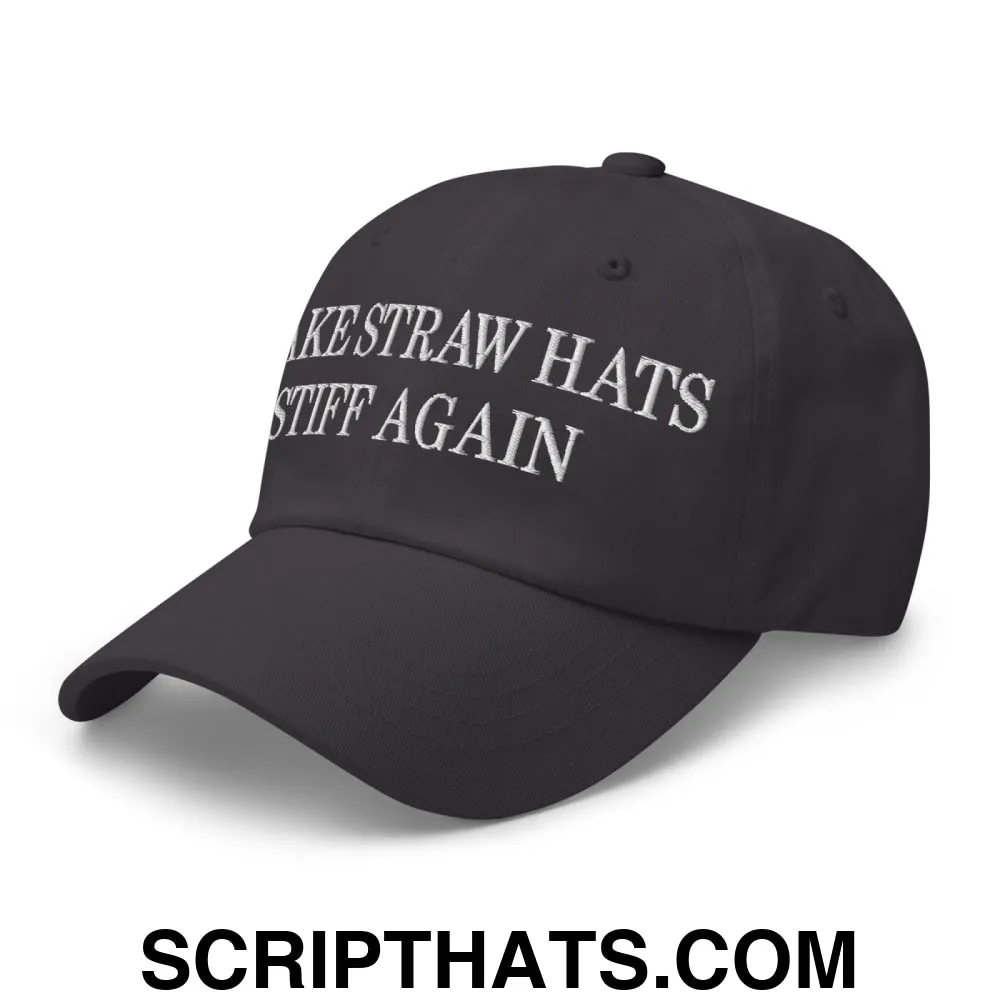 Make Straw Hats Stiff Again Embroidered Unstructured Dad Hat