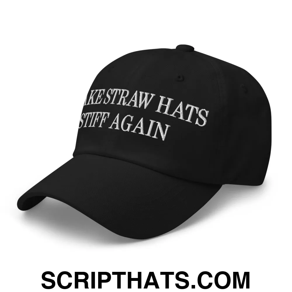 Make Straw Hats Stiff Again Embroidered Unstructured Dad Hat