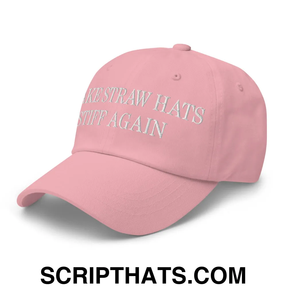 Make Straw Hats Stiff Again Embroidered Unstructured Dad Hat