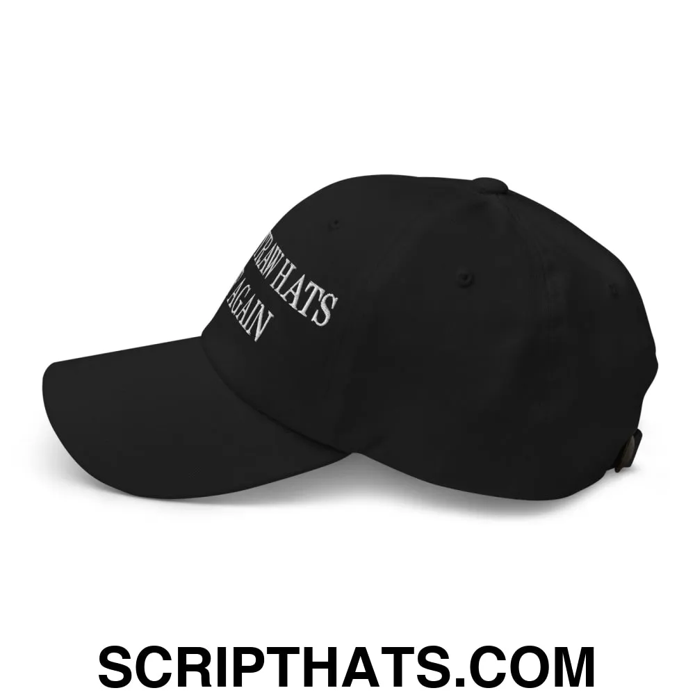 Make Straw Hats Stiff Again Embroidered Unstructured Dad Hat