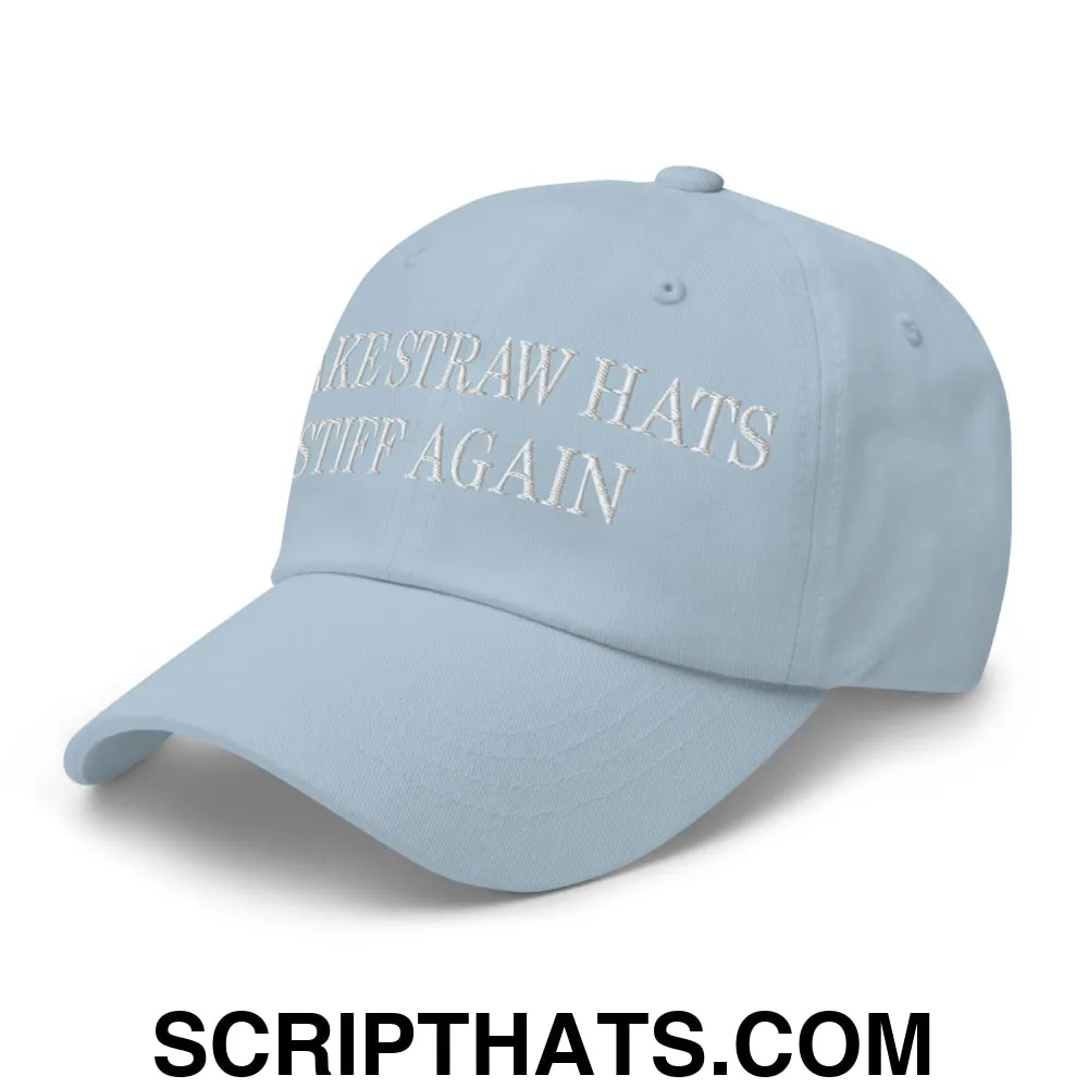 Make Straw Hats Stiff Again Embroidered Unstructured Dad Hat